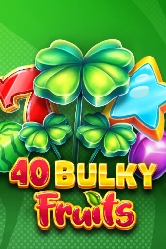 Бесплатная версия игры 40 Bulky Fruits 6 Reels | Champion Slots 