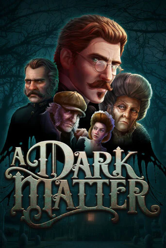 Бесплатная версия игры A Dark Matter | Champion Slots 