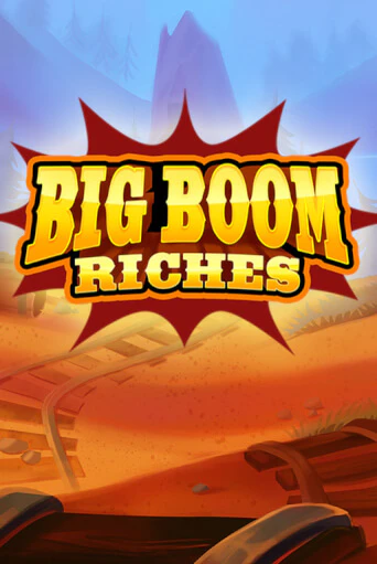 Бесплатная версия игры Big Boom Riches | Champion Slots 