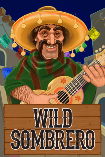 Бесплатная версия игры Wild Sombrero | Champion Slots 