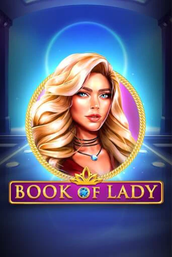 Бесплатная версия игры Book of Lady | Champion Slots 